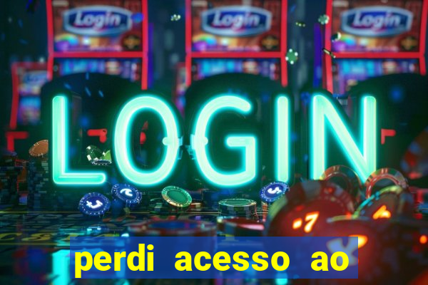 perdi acesso ao google authenticator